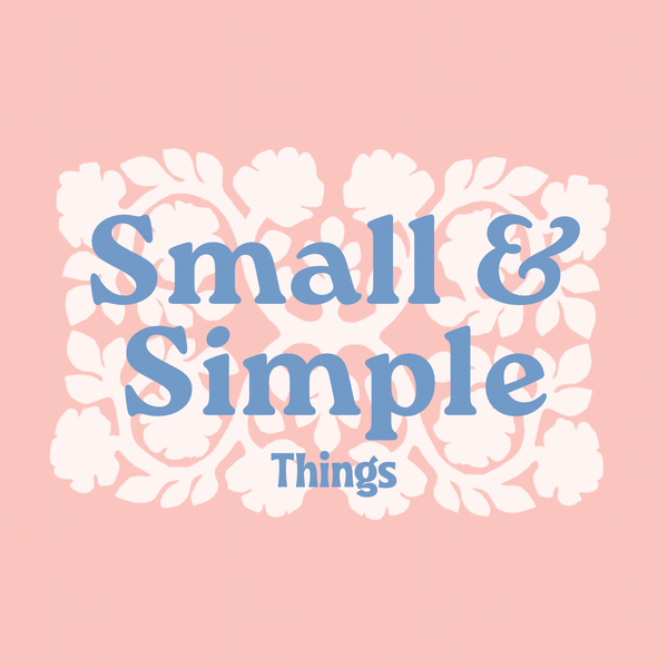 Small and Simple Things